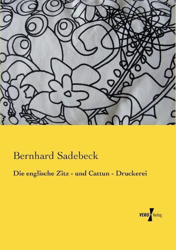 Cover image for Die englische Zitz - und Cattun - Druckerei