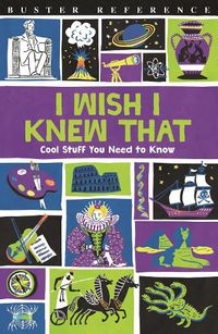 Cover image for I Wish I Knew That: Cool Stuff You Need to Know