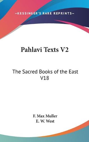 Cover image for Pahlavi Texts V2: The Sacred Books of the East V18