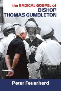 Cover image for The Radical Gospel of Bishop Thomas Gumbleton