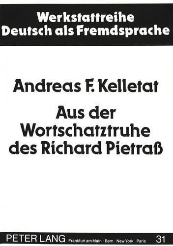 Aus Der Wortschatztruhe Des Richard Pietrass: Zu Einigen Fragen Linguistisch-Literaturwissenschaftlicher Textanalyse Am Beispiel Von Gedichten