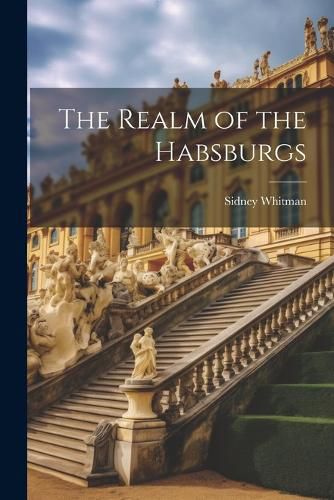 The Realm of the Habsburgs