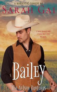 Cover image for Bailey: Romantic Comedy/ Cowboy Romance
