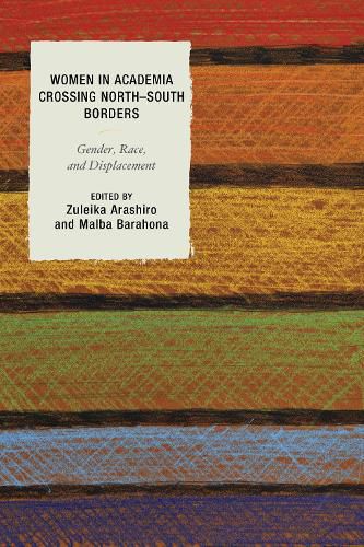 Cover image for Women in Academia Crossing North-South Borders: Gender, Race, and Displacement