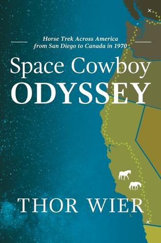 Cover image for Space Cowboy Odyssey: Horse Trek Across America from San Diego to Canada in 1970