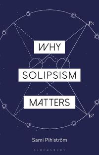 Cover image for Why Solipsism Matters