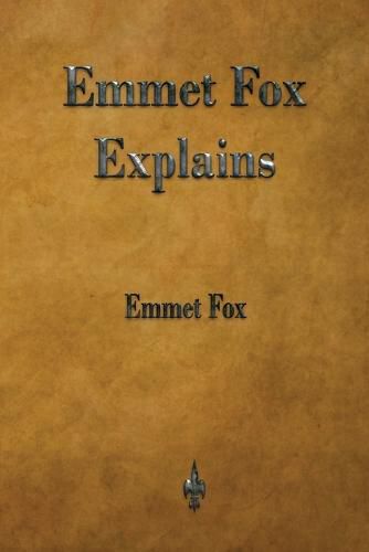 Emmet Fox Explains