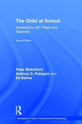 Cover image for The child at school: Interactions with Peers and Teachers