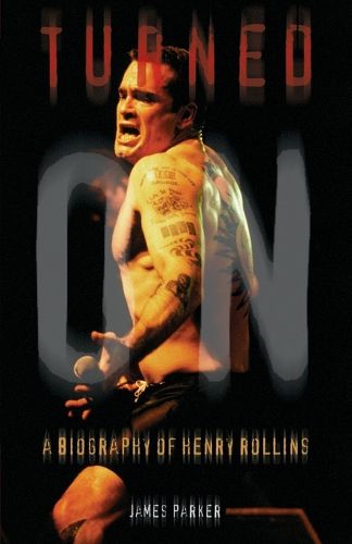 Cover image for Turned On: A Biography of Henry Rollins