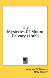 Cover image for The Mysteries of Mount Calvary (1869)