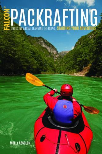 Cover image for Packrafting: Exploring the Wilderness by Portable Boat