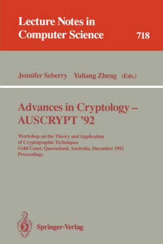 Cover image for Advances in Cryptology - AUSCRYPT '92: Workshop on the Theory and Application of Cryptographic Techniques, Gold Coast, Queensland, Australia, December 13-16, 1992. Proceedings