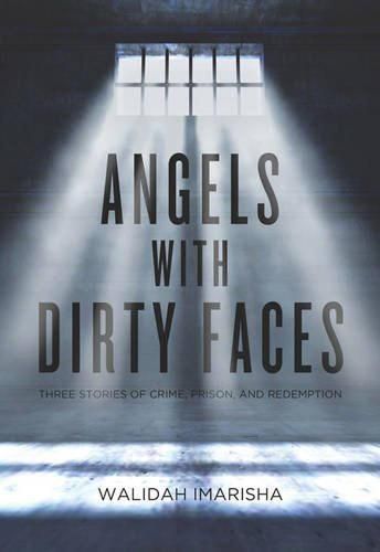 Cover image for Angels With Dirty Faces: Three Stories of Crime, Prison, and Redemption