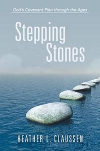 Cover image for Stepping Stones: God's Covenant Plan Through the Ages