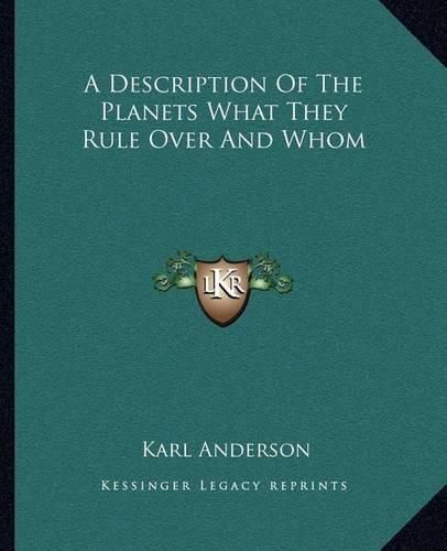 Cover image for A Description of the Planets What They Rule Over and Whom