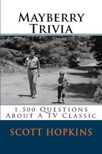 Cover image for Mayberry Trivia: 1,500 Questions About A TV Classic