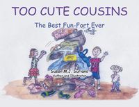 Cover image for Too Cute Cousins: The Best Fun-Fort Ever