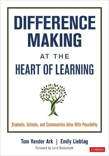 Cover image for Difference Making at the Heart of Learning: Students, Schools, and Communities Alive With Possibility