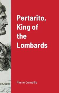 Cover image for Pertarito, King of the Lombards