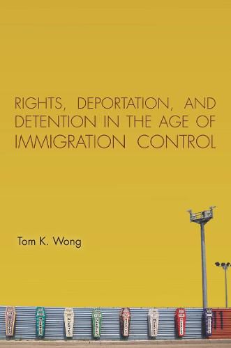 Cover image for Rights, Deportation, and Detention in the Age of Immigration Control