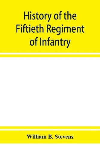 Cover image for History of the Fiftieth Regiment of Infantry, Massachusetts Volunteer Militia, in the late war of the rebellion