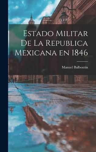 Cover image for Estado Militar de la Republica Mexicana en 1846