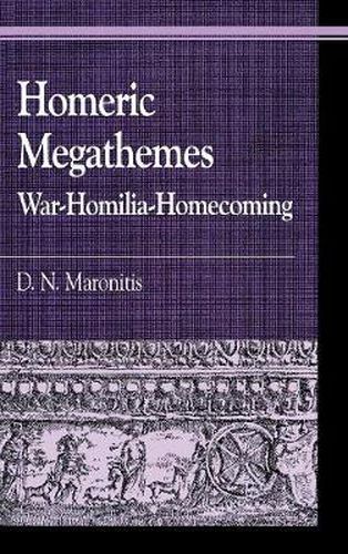 Cover image for Homeric Megathemes: War-Homilia-Homecoming