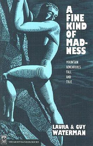 Cover image for A Fine Kind of Madness: Mountain Adventures Tall and True