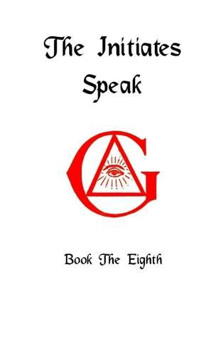 The Initiates Speak VIII