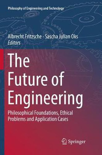 Cover image for The Future of Engineering: Philosophical Foundations, Ethical Problems and Application Cases
