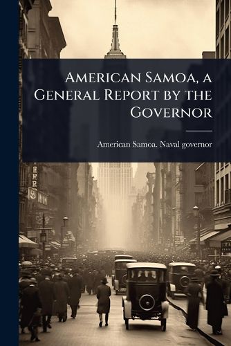 Cover image for American Samoa, a General Report by the Governor