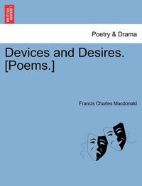 Cover image for Devices and Desires. [Poems.]