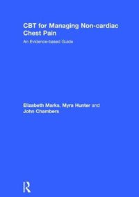 Cover image for CBT for Managing Non-cardiac Chest Pain: An Evidence-based Guide