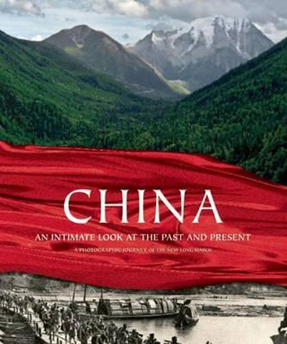 Cover image for China: An Intimate Look at the Past and Present: A Photographic Journey of the New Long March