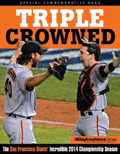 Cover image for Triple Crowned: The San Francisco Giants' Incredible 2014 Championship Season