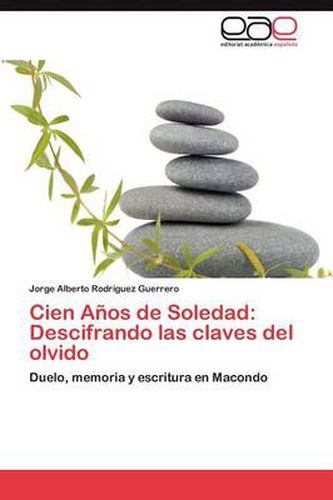 Cover image for Cien Anos de Soledad: Descifrando Las Claves del Olvido