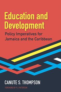 Cover image for Education and Development: Policy Imperatives for Jamaica and the Caribbean