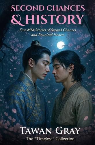 Cover image for Second Chances & History - Five MM Stories of Second Chances and Reunited Hearts
