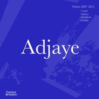 Cover image for Adjaye: Works 2007-2015: Houses, Pavilions, Installations, Buildings