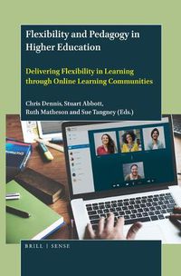 Cover image for Flexibility and Pedagogy in Higher Education: Delivering Flexibility in Learning through Online Learning Communities