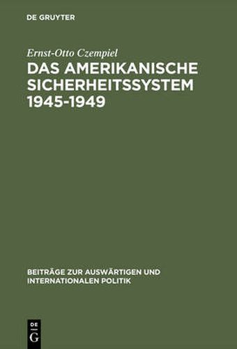 Das amerikanische Sicherheitssystem 1945-1949