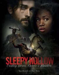 Cover image for Sleepy Hollow: Creating Heroes, Demons and Monsters