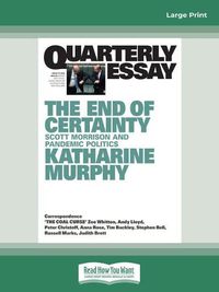 Cover image for Quarterly Essay 79 The End of Certainty: Scott Morrison and Pandemic Politics