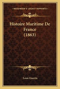 Cover image for Histoire Maritime de France (1863)