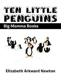 Cover image for Ten Little Penguins: Big Momma Books