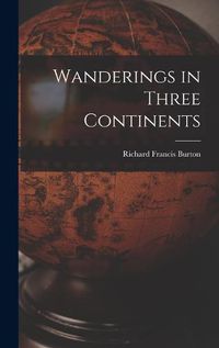 Cover image for Wanderings in Three Continents