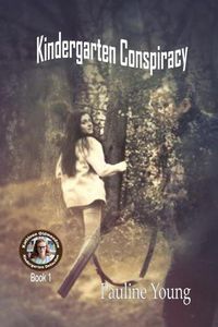 Cover image for Kindergarten Conspiracy: Katherine Oldmeadow, Kindergarten Detective Book 1