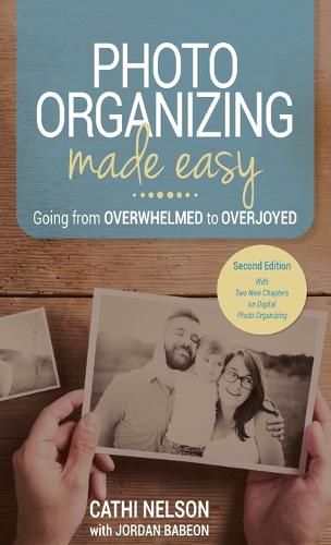 Cover image for Photo Organizing Made Easy: Going from Overwhelmed to Overjoyed