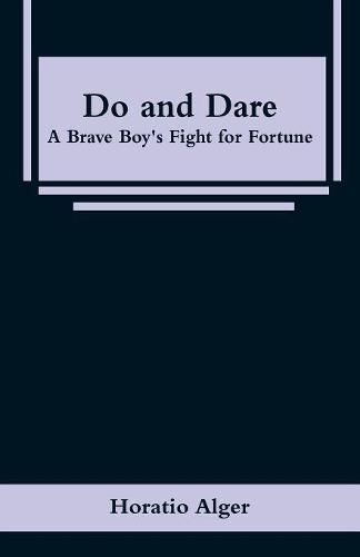 Do and Dare: A Brave Boy's Fight for Fortune