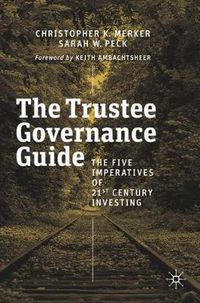 Cover image for The Trustee Governance Guide: The Five Imperatives of 21st Century Investing